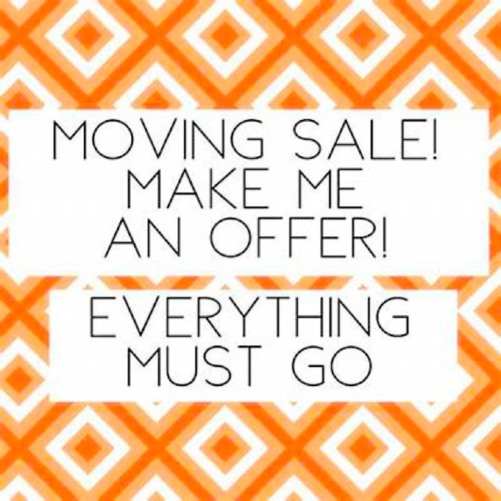 MOVING OUT OF CITY! EVERYTHING MUST GO!